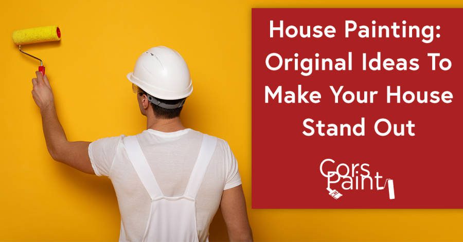House Painting Original Ideas to make your house stand out