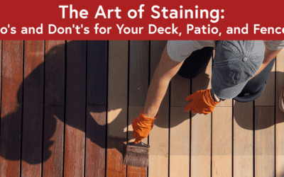 The Art of Staining: Do’s and Don’t’s for Your Deck, Patio, and Fence