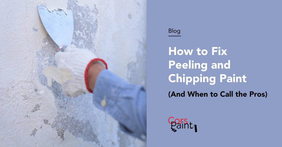 How to fix peeling and chipping paint and when to call the pros