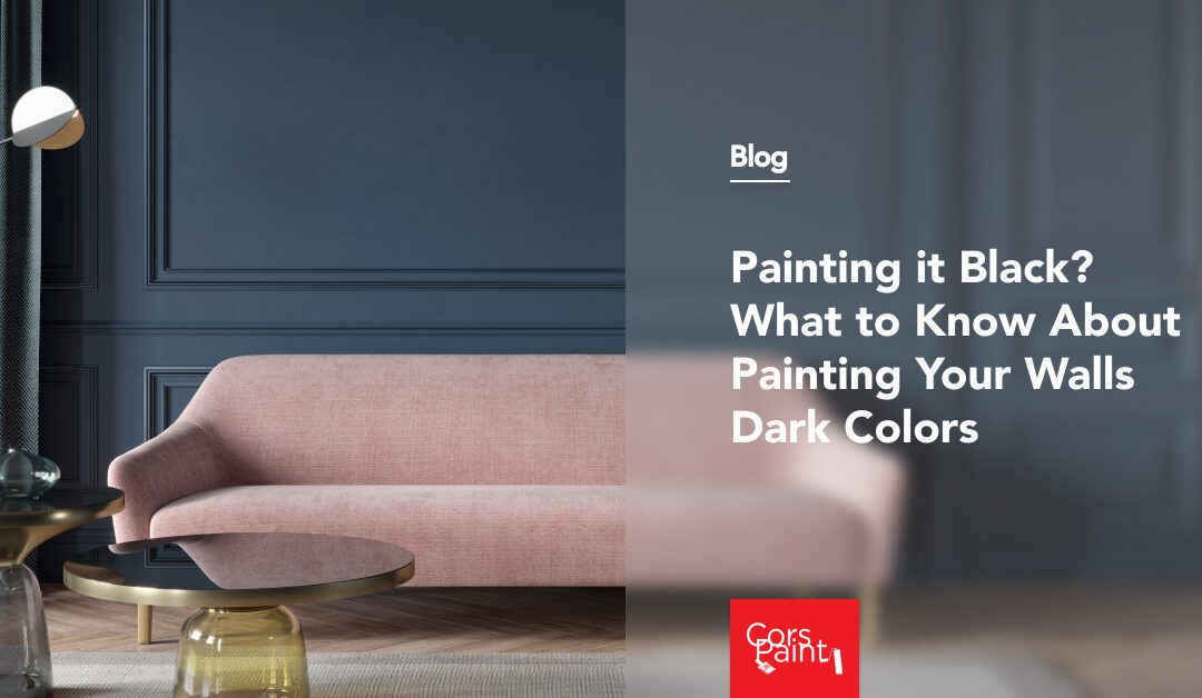 Painting it Black? What to Know About Painting Your Walls Dark Colors