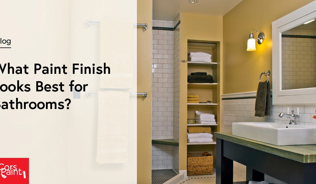 What Paint Finish Looks Best for Bathrooms?